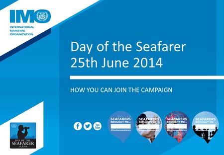 Day of the Seafarer 25th June 2014 HOW YOU CAN JOIN THE CAMPAIGN.