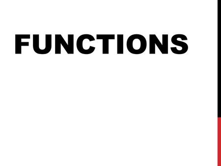 FUNCTIONS. Function call: >>> type(32) The name of the function is type. The expression in parentheses is called the argument of the function. Built-in.