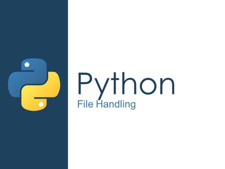 Python File Handling. In all the programs you have made so far when program is closed all the data is lost, but what if you want to keep the data to use.