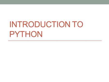 INTRODUCTION TO PYTHON. 1. The 5 operators in Python are: + - * / %