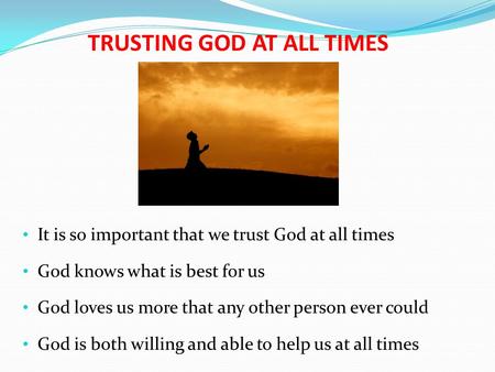 TRUSTING GOD AT ALL TIMES