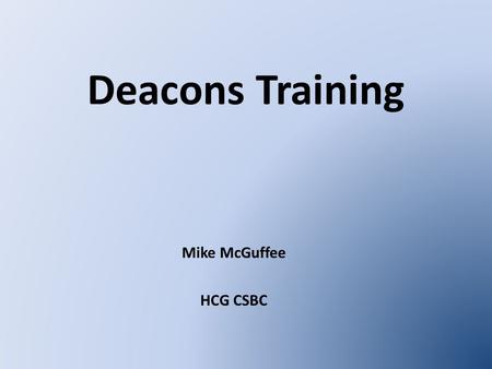 Deacons Training Mike McGuffee HCG CSBC.