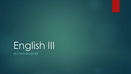 English III Second Semester.