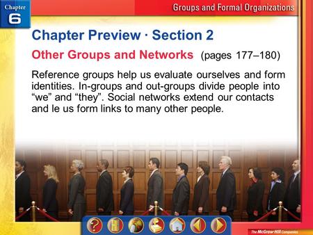 Chapter Preview 2 Chapter Preview · Section 2 Other Groups and Networks (pages 177–180) Reference groups help us evaluate ourselves and form identities.