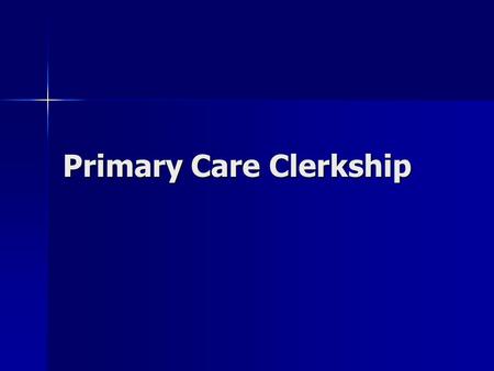Primary Care Clerkship. Categories Included Primary Care Primary Care Longitudinal Experience Longitudinal Experience Focus on Special Populations Focus.