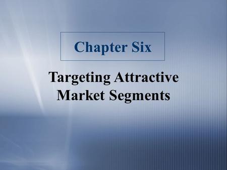 Targeting Attractive Market Segments