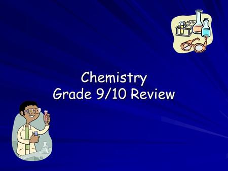 Chemistry Grade 9/10 Review