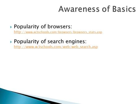  Popularity of browsers:    Popularity of search.