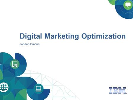 Digital Marketing Optimization Johann Bracun. Digital Marketing Optimization Turns online prospects into repeat customers and loyal advocates Manage ESP.