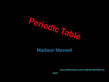 Periodic Table Madison Maxwell