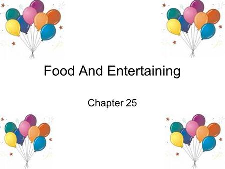 Food And Entertaining Chapter 25.