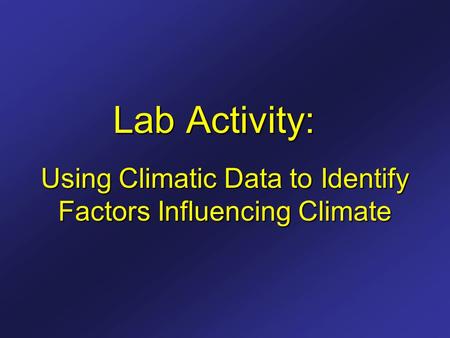 Using Climatic Data to Identify Factors Influencing Climate
