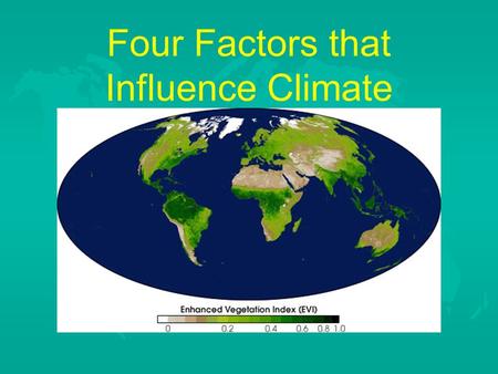 Four Factors that Influence Climate