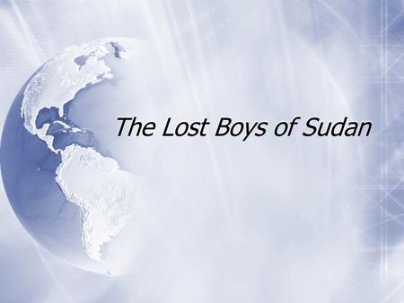 The Lost Boys of Sudan. Enduring Understandings: Survival Your life is shaped by both internal and external influences of which you may or may not have.