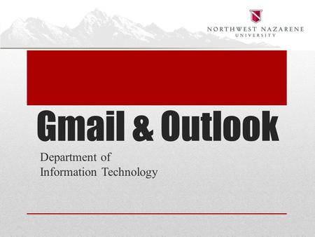 Gmail & Outlook Department of Information Technology.