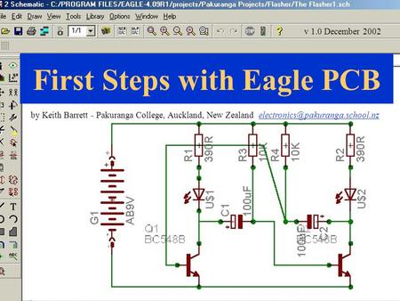 First Steps with Eagle PCB by Keith Barrett - Pakuranga College, Auckland, New Zealand v.
