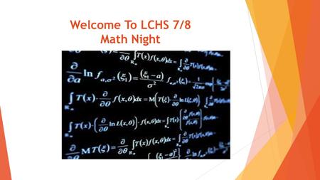 Welcome To LCHS 7/8 Math Night