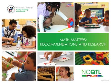 MATH MATTERS: RECOMMENDATIONS AND RESEARCH SPRING 2014.