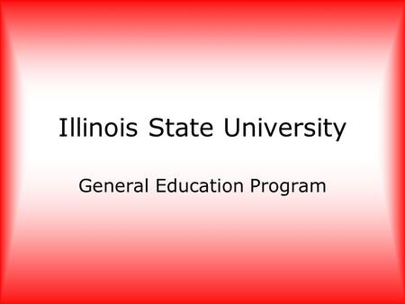 Illinois State University General Education Program.