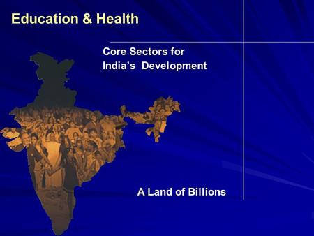 Education & Health Core Sectors for India’s Development A Land of Billions.