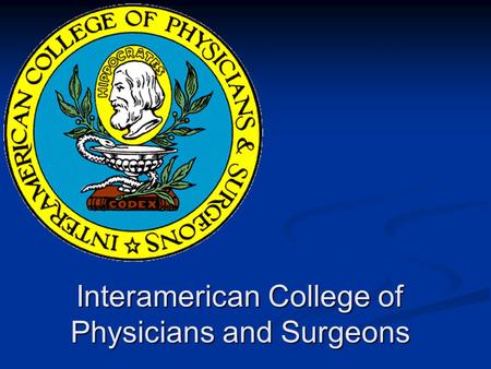 Interamerican College of Physicians and Surgeons.