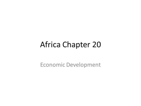 Africa Chapter 20 Economic Development.