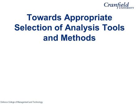 Towards Appropriate Selection of Analysis Tools and Methods.