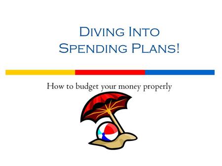 Diving Into Spending Plans!