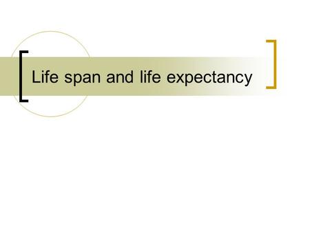 Life span and life expectancy. birth rate - the number of births per 1,000 population death rate - the number of deaths per 1,000 people of a given age.