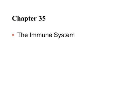 Chapter 35 The Immune System.