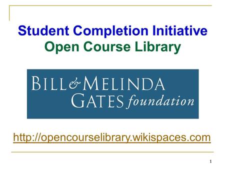 Student Completion Initiative Open Course Library 1