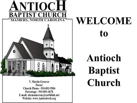 WELCOME to Antioch Baptist Church. Announcements July 18, 2010.