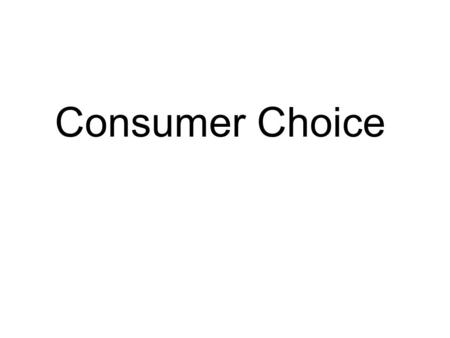 Consumer Choice.