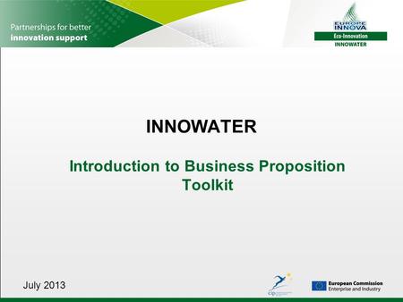 INNOWATER Introduction to Business Proposition Toolkit July 2013.