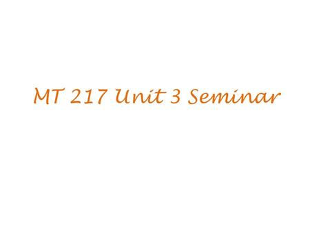 MT 217 Unit 3 Seminar.