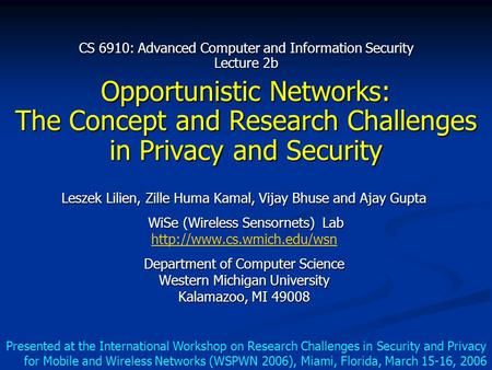 Presented at the International Workshop on Research Challenges in Security and Privacy for Mobile and Wireless Networks (WSPWN 2006), Miami, Florida, March.