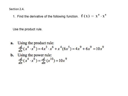 Section 2.4. 1.  Find the derivative of the following function.