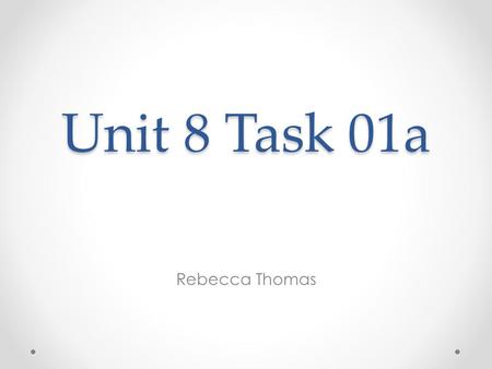 Unit 8 Task 01a Rebecca Thomas. I am writing about the BBC and ITV, I find writing about these two organisations interesting because I am hoping to one.