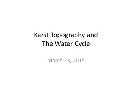 Karst Topography and The Water Cycle