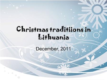 Christmas traditiions in Lithuania December, 2011.
