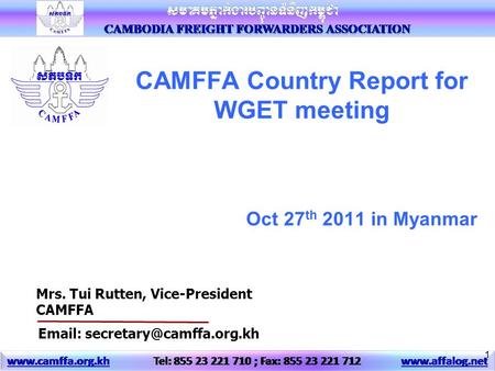 CAMFFA Country Report for WGET meeting 1 Oct 27 th 2011 in Myanmar Mrs. Tui Rutten, Vice-President CAMFFA