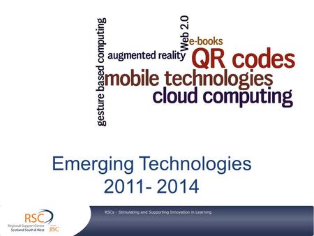 Emerging Technologies 2011- 2014. The World of Education 2011 economicenvironmentallearners.