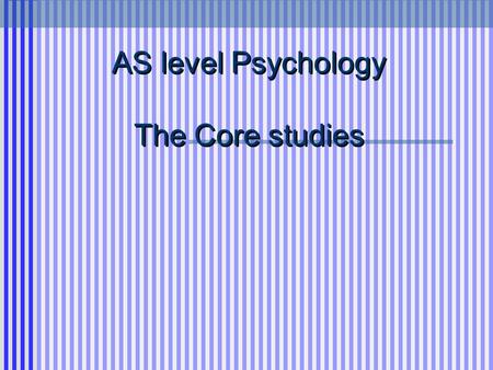 AS level Psychology The Core studies. The Split Brain Studies - R Sperry 1968 THREE Questions... What happens when the two halves of the brain are disconnected?