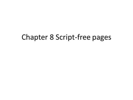 Chapter 8 Script-free pages. Problem with scripting in JSP When you use scripting (declaration, scriplet, expressions) in your JSP, you actually put Java.