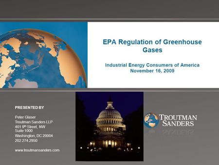 Change picture on Slide Master EPA Regulation of Greenhouse Gases Industrial Energy Consumers of America November 16, 2009 PRESENTED BY Peter Glaserargaret.