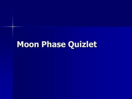 Moon Phase Quizlet.