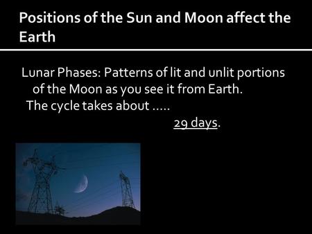 Positions of the Sun and Moon affect the Earth