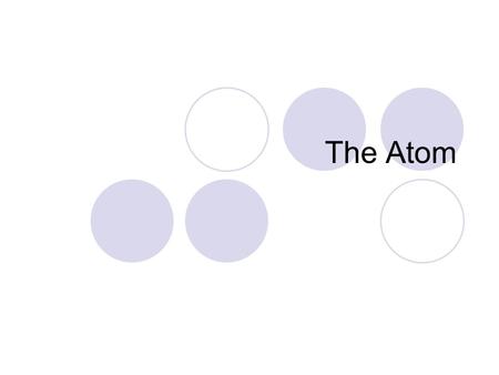 The Atom.