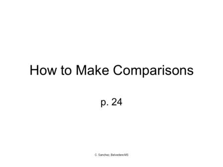 C. Sanchez, Belvedere MS How to Make Comparisons p. 24.