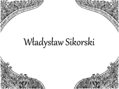 Władysław Sikorski. Where was Władysław Sikorski born?